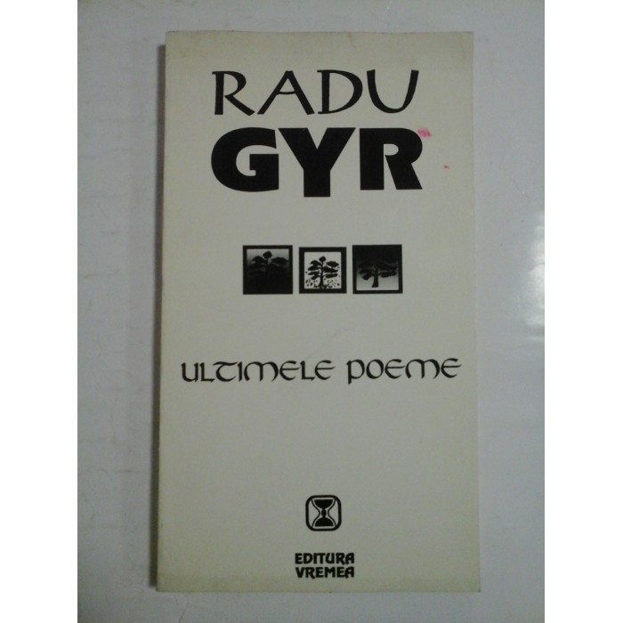 ULTIMELE POEME - RADU GYR